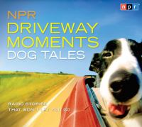 NPR_driveway_moments__dog_tales
